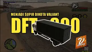 AKU MENJADI SUPIR TRUCK DFT DIKOTA VALIANT CITY ROLEPLAY || GTA SAMP ROLEPLAY INDONESIA