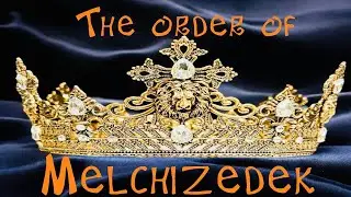 The Order of Melchizedek