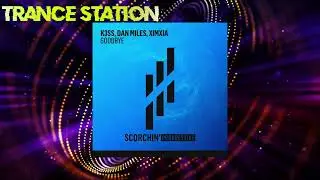 K3SS & Dan Miles (US) & XIMXIA - Goodbye (Extended Mix) [SCORCHIN' PROGRESSIVE]
