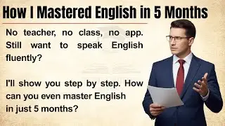 How I Mastered English in 5 Months Without a Teacher ✅