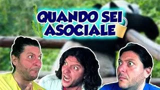 QUANDO SEI ASOCIALE