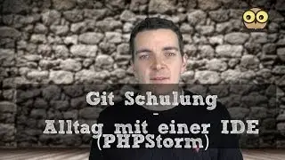 Git Schulung - Alltag mit einer IDE (PhpStorm)