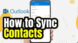How To Sync Contacts in Outlook App on Android