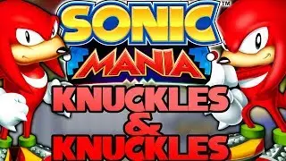 Sonic Mania Knuckles & Knuckles 100% Playthrough