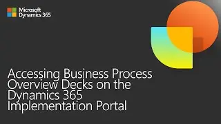 Доступ к презентациям обзора бизнес-процессов на портале внедрения Dynamics 365