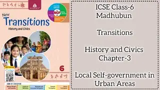 ICSE Class-6 Chapter-3 Local Self-government in Urban Areas History and Civics Madhubun Transition