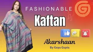 Fashionable Kaftan | Akarshaan By  Gopa Gupta  || Epi-495 ||
