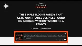 58: The Simple Blog Strategy That Gets Your Trades Business Found on Google (Without Spending)