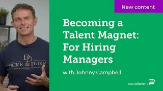 Becoming a Talent Magnet: for Hiring Managers *NEW CONTENT*