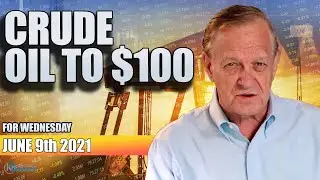 Crude Oil To $100 (Stock Market Analysis for June 9th 2021)