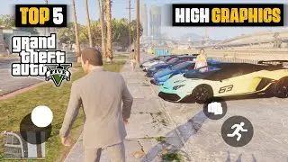 Top 5 High Graphics Realistic Games Like GTA 5 | Best GTA 5 Fan Made Games For Android