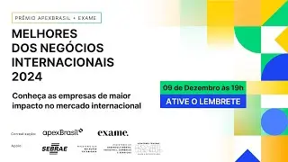 Prêmio ApexBrasil e Exame:  Melhores dos negócios internacionais 2024