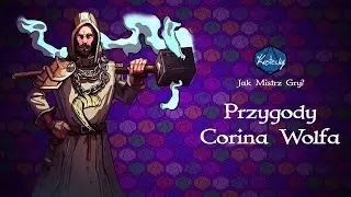 Przygody Corina Wolfa #6 - Łaska Kiriioltha🥀 | Jak Mistrz Gry?