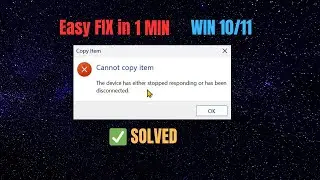 Fix Cannot copy item - The device has either stopped responding or has been disconnected ERROR