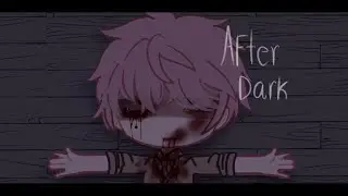 𝘼𝙛𝙩𝙚𝙧 𝘿𝙖𝙧𝙠 // Meme Gacha //TW: Blood!