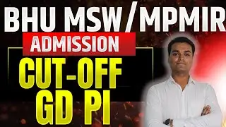 BHU MSW/MPMIR GD PI Cut-Off 🔥 | कितना स्कोर Safe है?