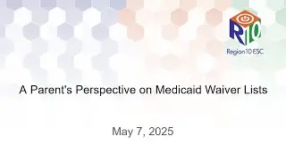 A Parents Perspective on Medicaid Waiver Lists 5 5 2025