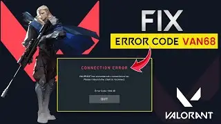 How to Fix Valorant Error Van 68 | Valorant Val 68 Error Code