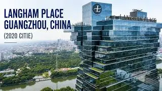 Langham Place Hotel, Guangzhou China (2020 CITIE)