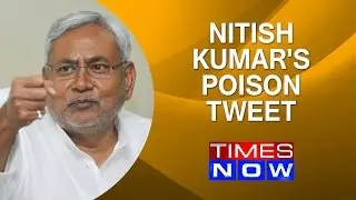 Nitish Kumar's Poison Tweet was For BJP, and not RJD