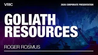 Goliath Resources Corporate Presentation | VRIC 2026
