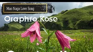 Mao Naga Love Song - Oraphro Kose (LYRICS) #Oldies #1960s
