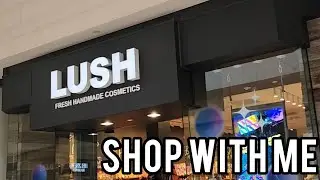 🌿 Shopping at Lush!! Natural Beauty Products #new #firsttime #walkthrough #natural #beauty #bodycare