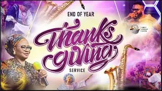 2025 END OF YEAR THANKSGIVING SERVICE || 1ST SERVICE || 30112025