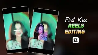 First Kiss Song Reels Editing | First Kiss Song Capcut Template | Instagram Trending Capcut Template