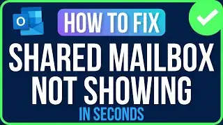 How to Fix Shared Mailbox Not Showing in Outlook (Easy Guide)