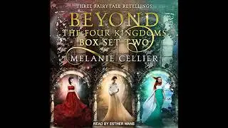 Beyond the Four Kingdoms Box Set 2: Three Fairytale Retellings, Books 4-6 by Melanie Cellier