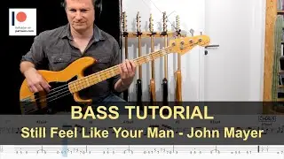 Still Feel Like Your Man - John Mayer | Bass Tutorial (Sheet + TABs)