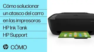 C&oacute;mo solucionar un atasco del carro en las impresoras HP Ink Tank | HP Ink Tank | HP Support