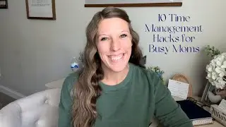 10 Time Management Hacks for Busy Moms | The Finding Freedom Co. Podcast