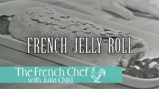 French Jelly Roll | The French Chef Season 3 | Julia Child