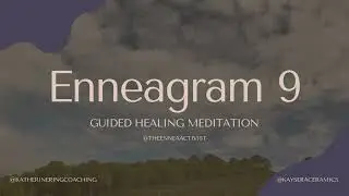 Enneagram 9 Guided Healing Meditation
