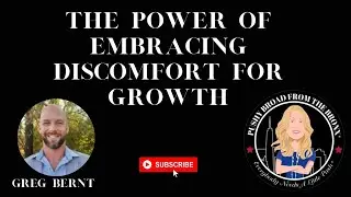 The Power of Embracing Discomfort for Growth with Greg Bernt