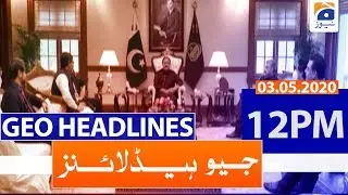 Geo Headlines 12 PM | 3rd May 2020