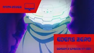 Edens Zero Season 2 Episode 47 (22) Review. Xenolith's Training