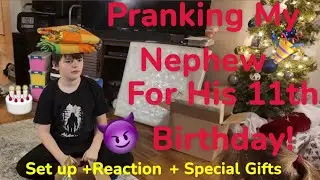 Pranking My Nephew for His 11th Birthday!