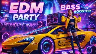 EDM BASS BOOSTER 🔊 Car Music Party &bull; Heavy Drop & Deep Bass 2026...