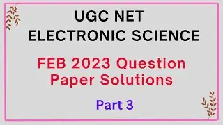 UGC NET Electronic Science  Question Paper Solutions FEB 2023 - Part 3