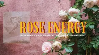 Divine Feminine Rose Meditation | Expand & Embody Your Essence