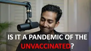 Is this a pandemic of the unvaccinated? | Is that framing helpful? | A doctor reflects