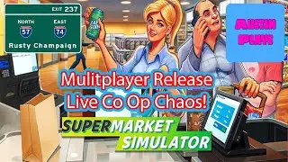 Supermarket Simulator Multiplayer Co Op Chaos Release Finally With Rusty Champaign!