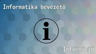 Bevezetés az informatikába - Információ
