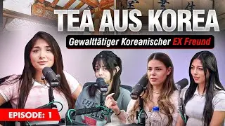 🇰🇷SÜDKOREA TEA🍵: Fake Freunde, Toxische abusive Ex-Boyfriends, DRAMA! | Koreaboo Podcast #1