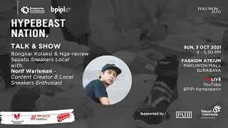 HYPEBEAST NATION VOL.2 : Talk & Show 01 with Norif Warisman