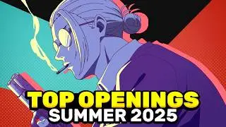 Top 40 Anime Openings of Summer 2025