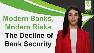 Modern Banks, Modern Risks: The Decline of Bank Security